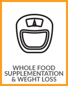 Whole Food Supplementation & Weight Loss